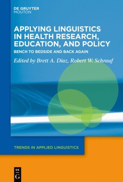 Robert W. Schrauf, Brett A. Diaz - Applying Linguistics in Health Research, Education, and Policy, E-bok