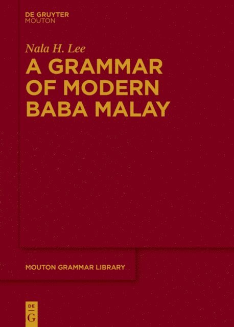Nala H. Lee - Grammar of Modern Baba Malay, E-bok