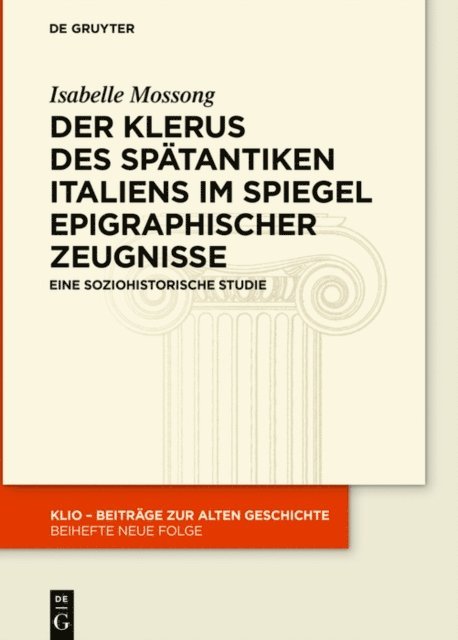 Isabelle Mossong - Der Klerus des spätantiken Italiens im Spiegel epigraphischer Zeugnisse, E-bok