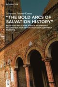"The Bold Arcs of Salvation History"