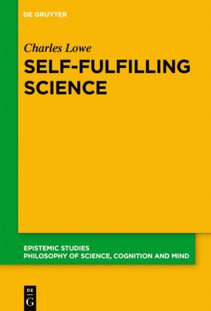 Charles Lowe - Self-Fulfilling Science, E-bok