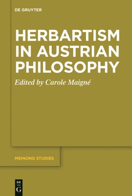 Carole Maigne - Herbartism in Austrian Philosophy, E-bok