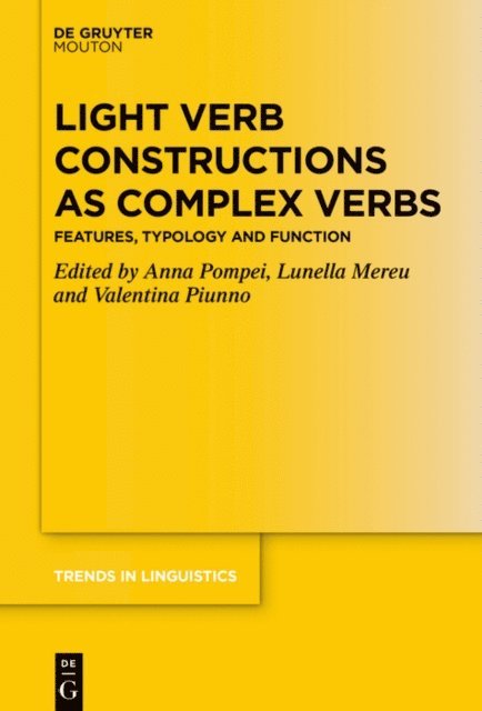 Valentina Piunno, Lunella Mereu, Anna Pompei - Light Verb Constructions as Complex Verbs, E-bok