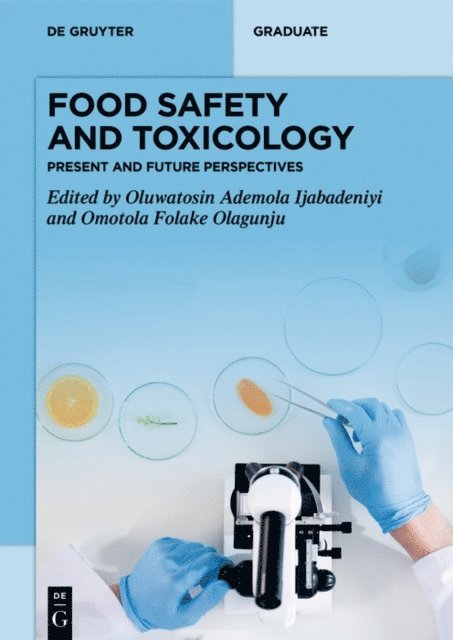 Omotola Folake Olagunju, Oluwatosin Ademola Ijabadeniyi - Food Safety and Toxicology, E-bok