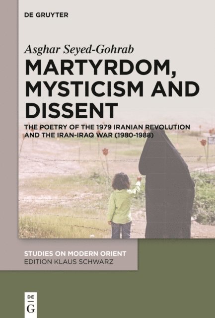 Asghar Seyed-Gohrab - Martyrdom, Mysticism and Dissent, E-bok