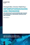 Informationszugang Und konomie: Wie Wirtschaftliche Kriterien Den Zugang Zu Information Verhindern, Ermglichen Und Steuern