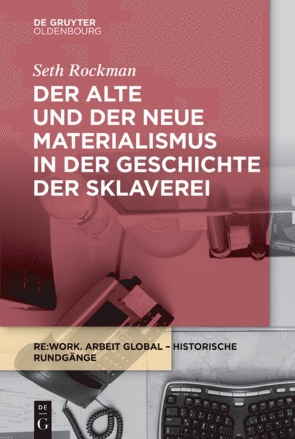 Seth Rockman - alte und der neue Materialismus in der Geschichte der Sklaverei, E-bok