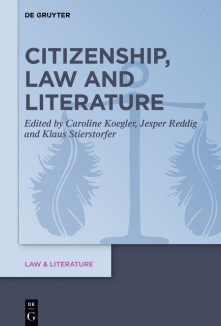 Klaus Stierstorfer, Jesper Reddig, Caroline Koegler - Citizenship, Law and Literature, E-bok