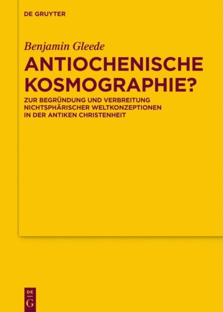Benjamin Gleede - Antiochenische Kosmographie?, E-bok