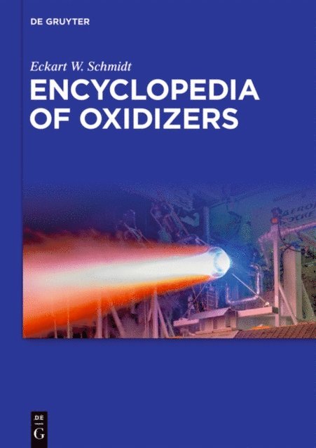 Eckart W. Schmidt - Encyclopedia of Oxidizers, E-bok