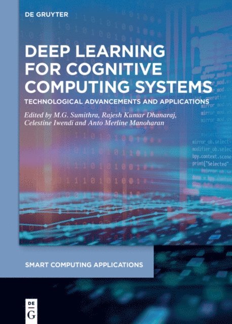 Anto Merline Manoharan, Celestine Iwendi, Rajesh Kumar Dhanaraj, M.G. Sumithra - Deep Learning for Cognitive Computing Systems, E-bok