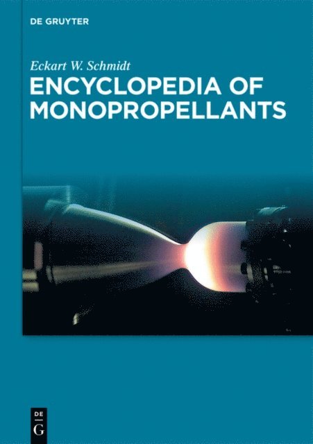 Eckart W. Schmidt - Encyclopedia of Monopropellants, E-bok