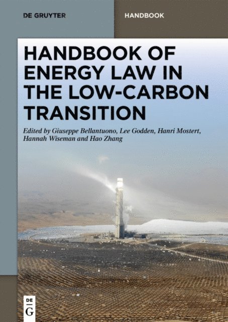 Hao Zhang, Hannah Wiseman, Hanri Mostert, Lee Godden, Giuseppe Bellantuono - Handbook of Energy Law in the Low-Carbon Transition, E-bok