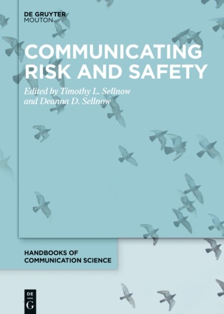 Deanna D. Sellnow, Timothy L. Sellnow - Communicating Risk and Safety, E-bok