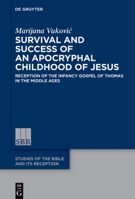 Marijana Vukovic - Survival and Success of an Apocryphal Childhood of Jesus, E-bok