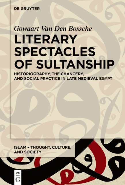 Gowaart Van Den Bossche - Literary Spectacles of Sultanship, E-bok