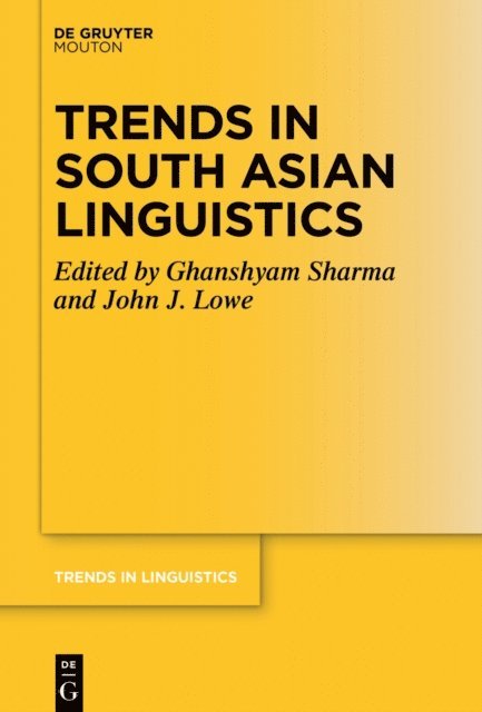 John J. Lowe, Ghanshyam Sharma - Trends in South Asian Linguistics, E-bok