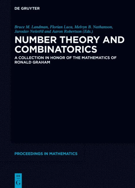 Aaron Robertson, Jaroslav Nesetril, Melvyn B. Nathanson, Florian Luca, Bruce M. Landman - Number Theory and Combinatorics, E-bok