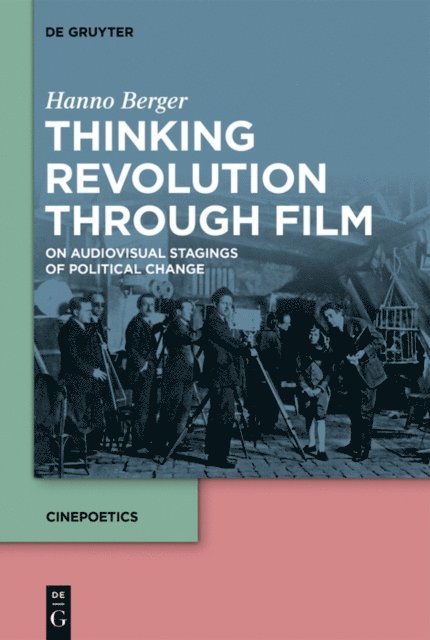 Hanno Berger - Thinking Revolution Through Film, E-bok
