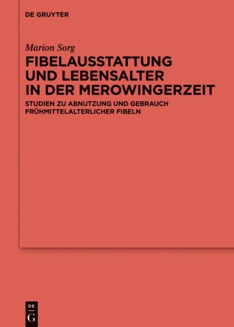 Marion Sorg - Fibelausstattung und Lebensalter in der Merowingerzeit, E-bok