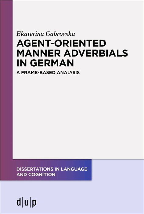 Ekaterina Gabrovska - Agent-Oriented Manner Adverbials in German, Häftad