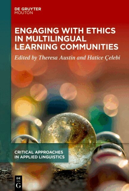 Hatice Celebi, Theresa Austin - Engaging with Ethics in Multilingual Learning Communities, E-bok
