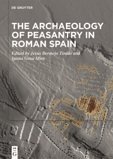 Ignasi Grau Mira, Jesus Bermejo Tirado - Archaeology of Peasantry in Roman Spain, E-bok