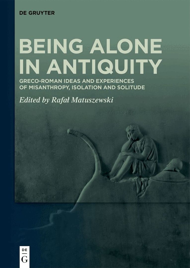 Rafał Matuszewski - Being Alone in Antiquity, Inbunden. Tillgänglighet: Lägg i varukorg