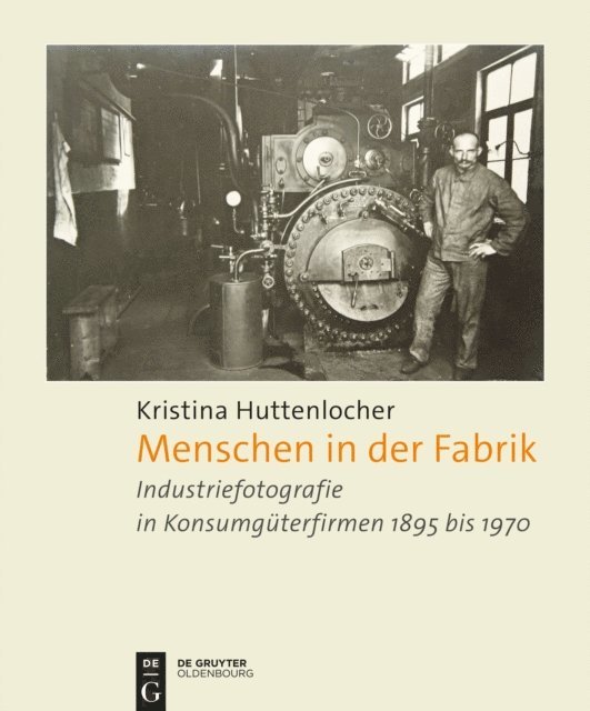 Kristina Huttenlocher - Menschen in der Fabrik, E-bok