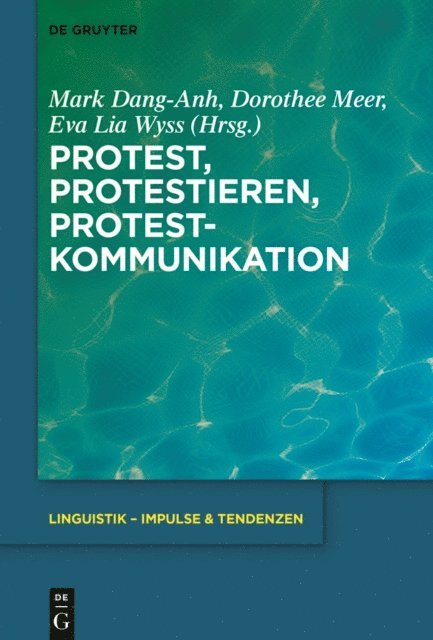 Eva Lia Wyss, Dorothee Meer, Mark Dang-Anh - Protest, Protestieren, Protestkommunikation, E-bok