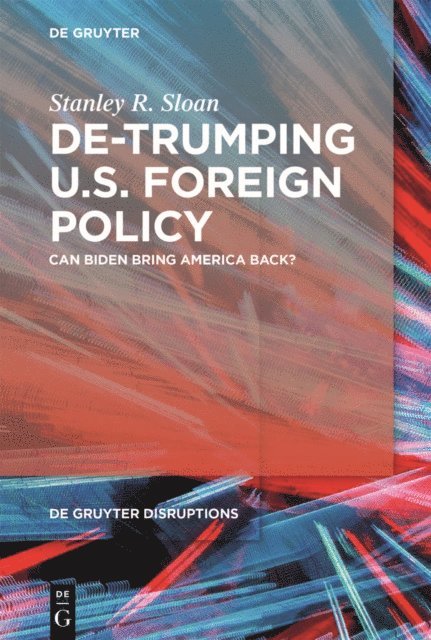 Stanley R. Sloan - De-Trumping U.S. Foreign Policy, E-bok
