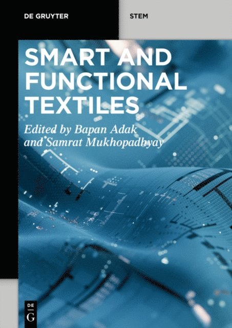 Samrat Mukhopadhyay, Bapan Adak - Smart and Functional Textiles, E-bok