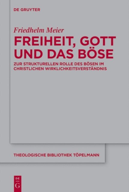 Friedhelm Meier - Freiheit, Gott und das Böse, E-bok