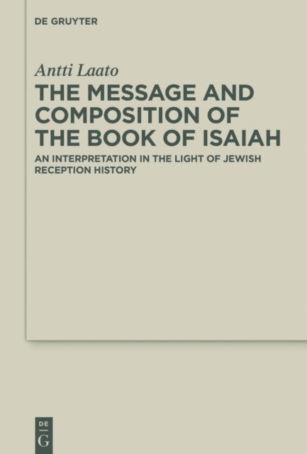 Antti Laato - Message and Composition of the Book of Isaiah, E-bok