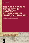 Art of Taking Notes at the University: �tienne Gaudet (Paris, ca. 1320-1392)