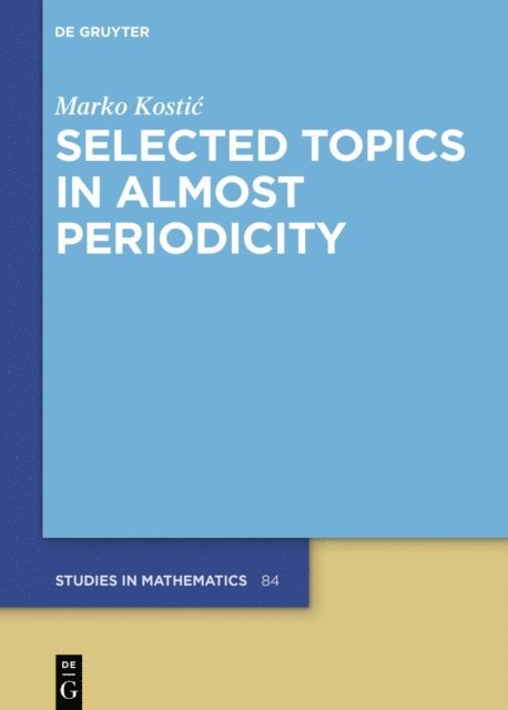 Marko Kostic - Selected Topics in Almost Periodicity, E-bok