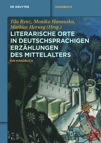 Literarische Orte in deutschsprachigen Erzhlungen des Mittelalters