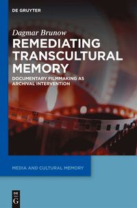 Remediating Transcultural Memory
