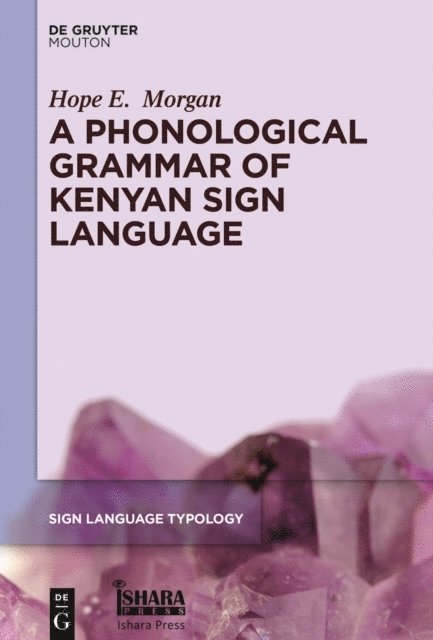 Hope E. Morgan - Phonological Grammar of Kenyan Sign Language, E-bok