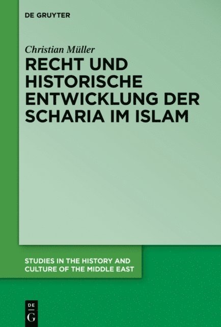Christian Muller - Recht und historische Entwicklung der Scharia im Islam, E-bok