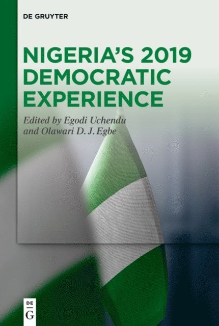 Olawari D. J. Egbe, Egodi Uchendu - Nigeria's 2019 Democratic Experience, E-bok