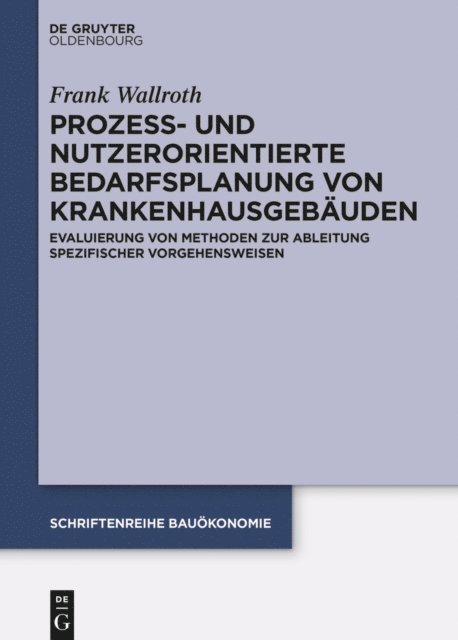 Frank Wallroth - Prozess- und nutzerorientierte Bedarfsplanung von Krankenhausgebäuden, E-bok
