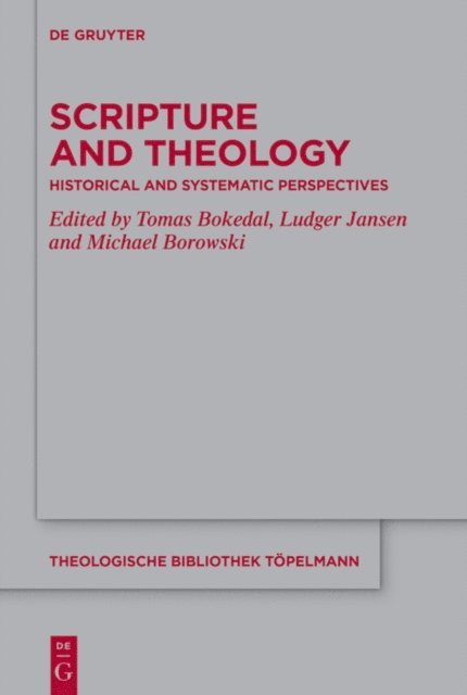 Michael Borowski, Ludger Jansen, Tomas Bokedal - Scripture and Theology, E-bok