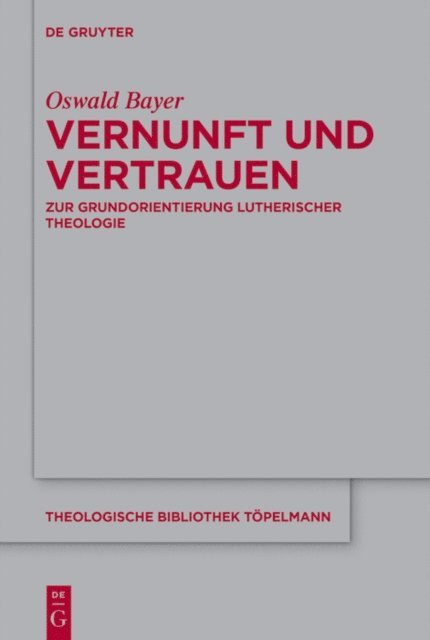 Oswald Bayer - Vernunft und Vertrauen, E-bok