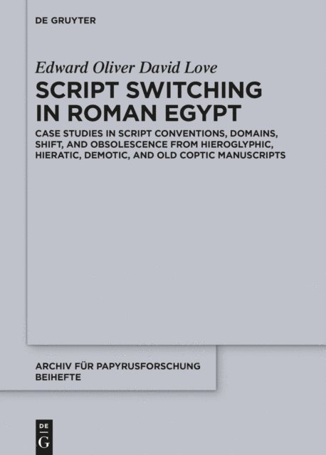 Edward O. D. Love - Script Switching in Roman Egypt, E-bok