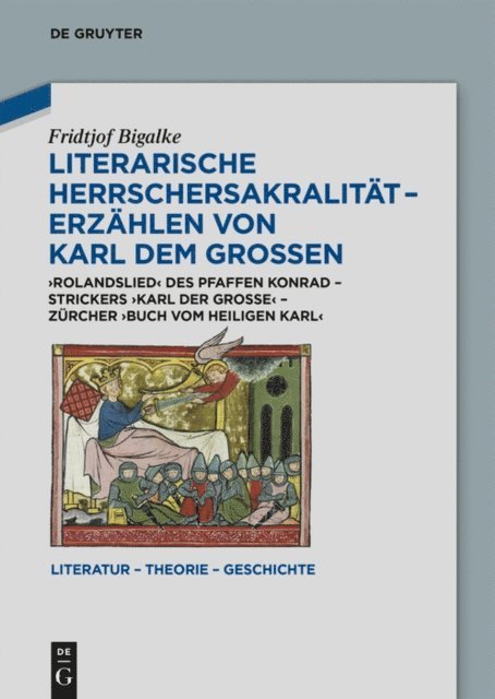 Fridtjof Bigalke - Literarische Herrschersakralität – Erzählen von Karl dem Großen, E-bok