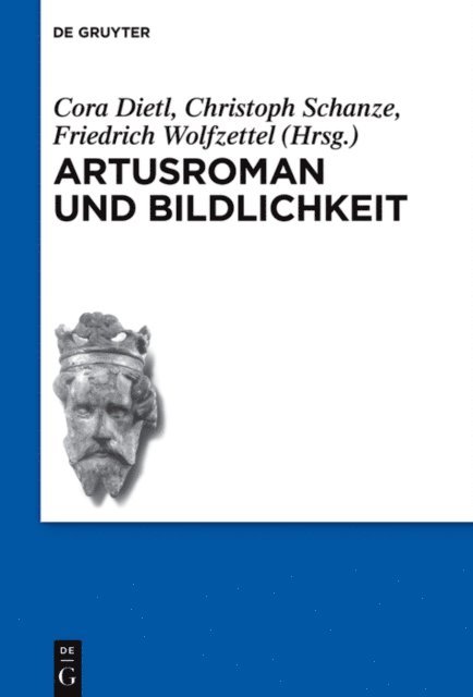 Friedrich Wolfzettel, Christoph Schanze, Cora Dietl - Artusroman und Bildlichkeit, E-bok