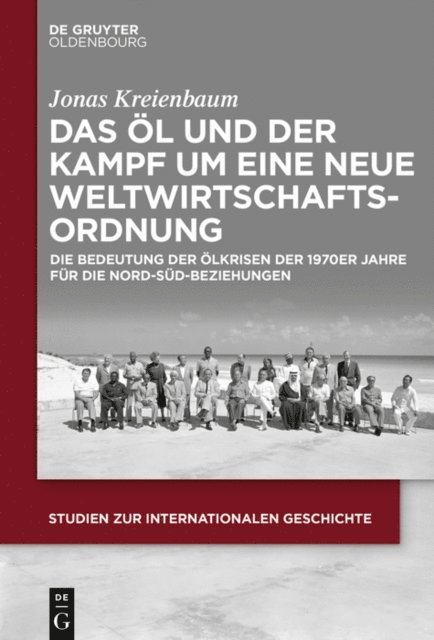 Jonas Kreienbaum - Das Öl und der Kampf um eine Neue Weltwirtschaftsordnung, E-bok