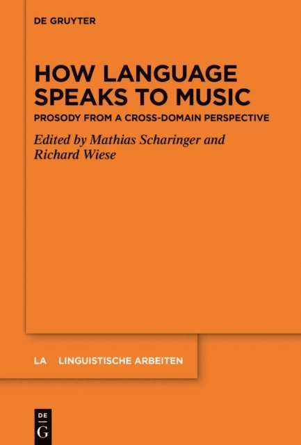 Richard Wiese, Mathias Scharinger - How Language Speaks to Music, E-bok