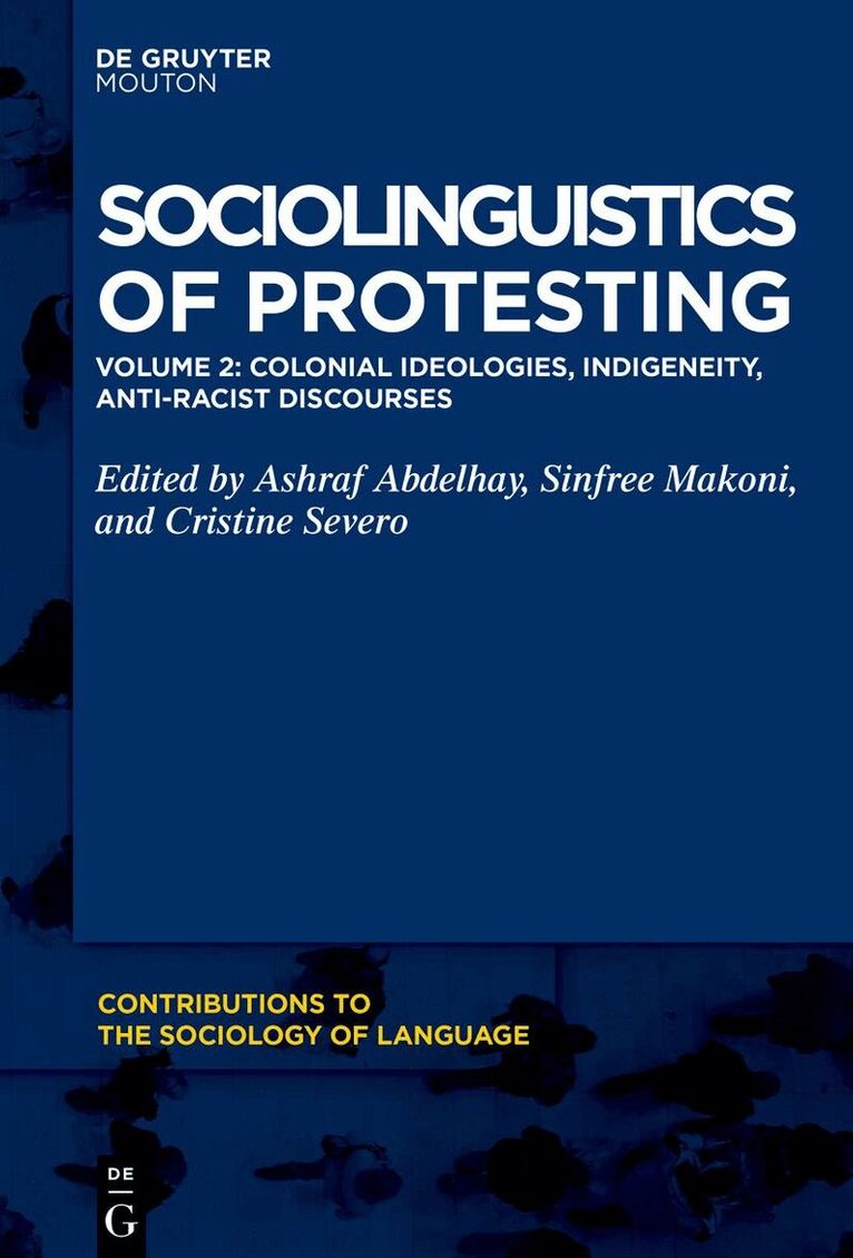 Ashraf Abdelhay, Sinfree Makoni, Cristine Severo - Colonial Ideologies, Indigeneity, Anti-Racist Discourses, Inbunden
